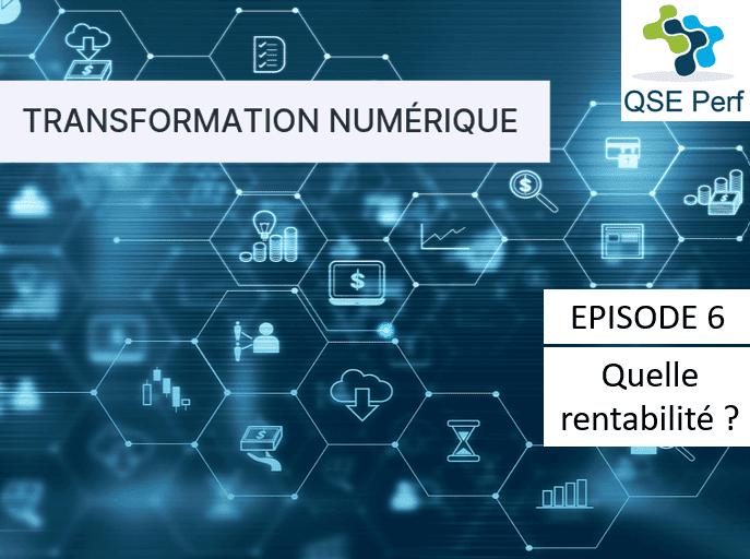 QSE Perf - Transformation numérique - épisode 6